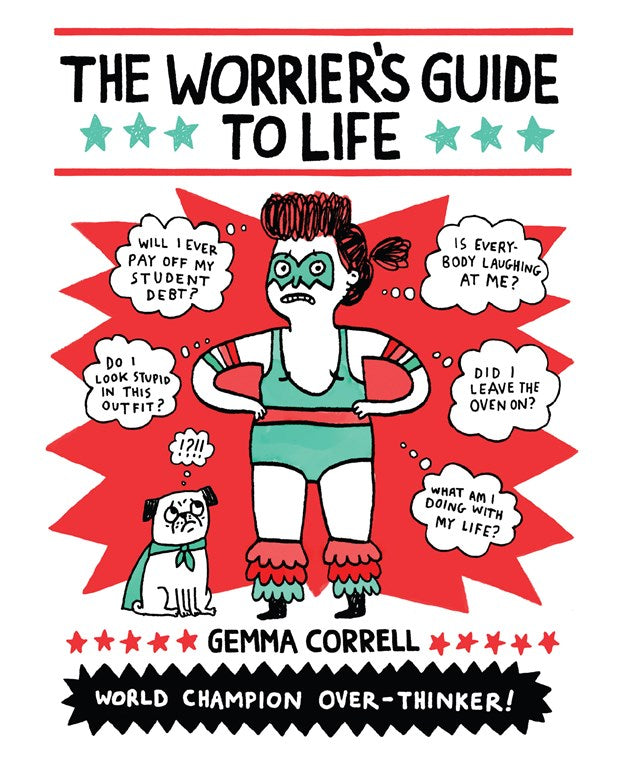 The Worrier's Guide To Life